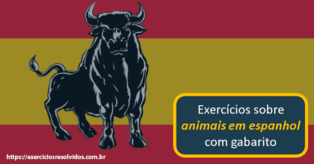 Exercícios de espanhol sobre animais com gabarito